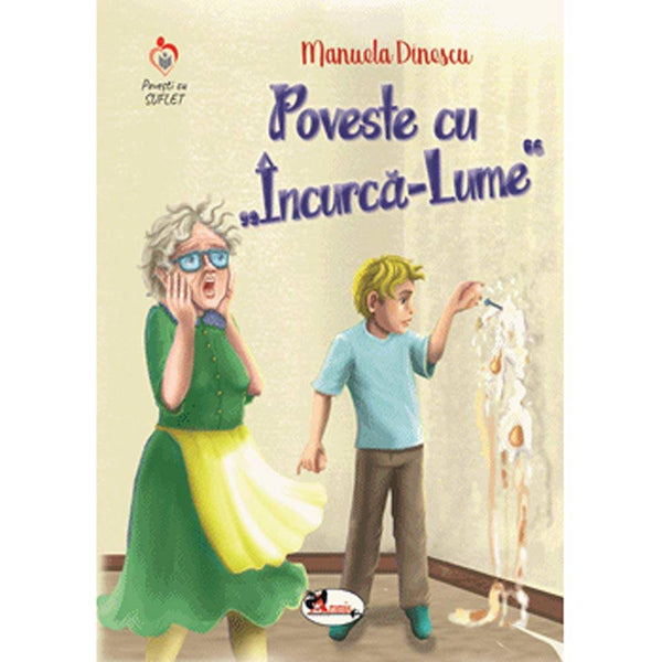 Poveste cu "Incurca lume" - Manuela Dinescu - Delumani - Magazin Online Romanesc 