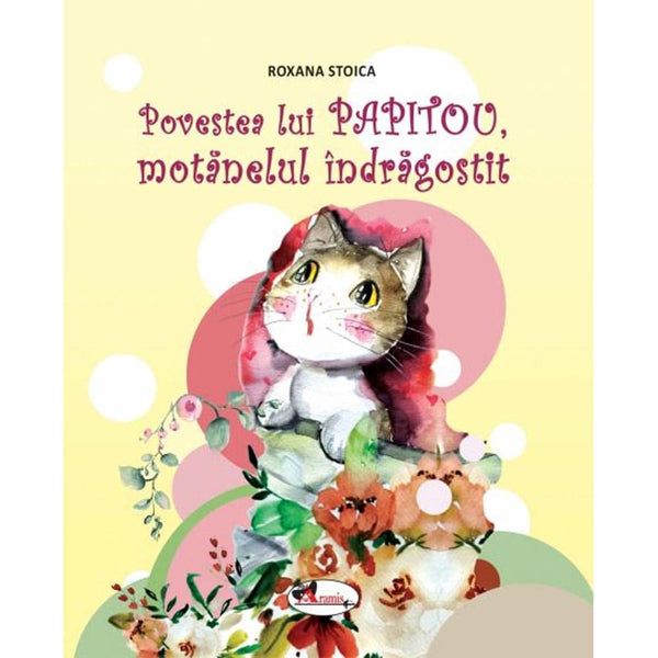 Povestea lui Papitou, motanelul indragostit - Roxana Stoica - Delumani - Magazin Online Romanesc 