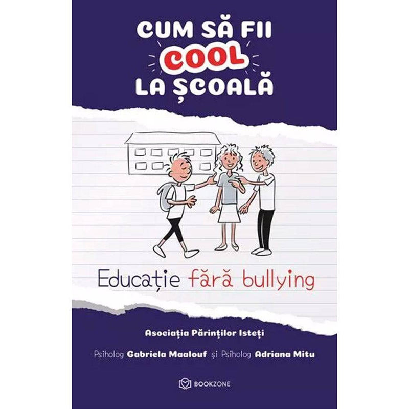 Cum sa fii cool la scoala, Educatie fara bullying - Adriana Mitu, Gabriela Maalouf - Delumani - Magazin Online Romanesc 
