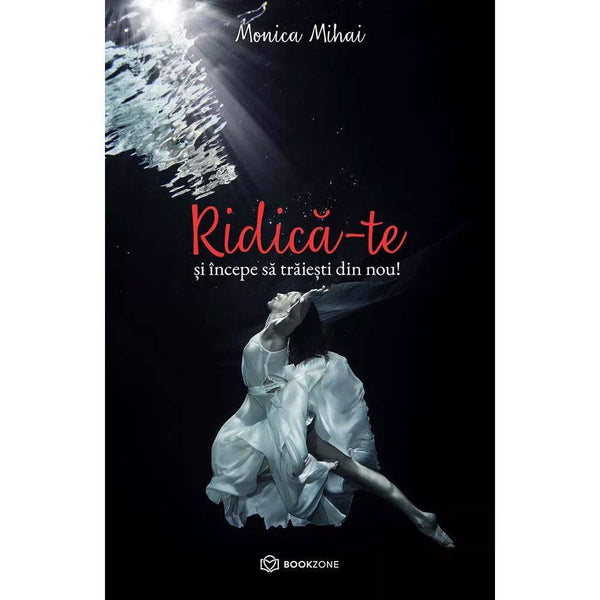 Rididca-te si incepe sa traiesti din nou! - Monica Mihai - Delumani - Magazin Online Romanesc 