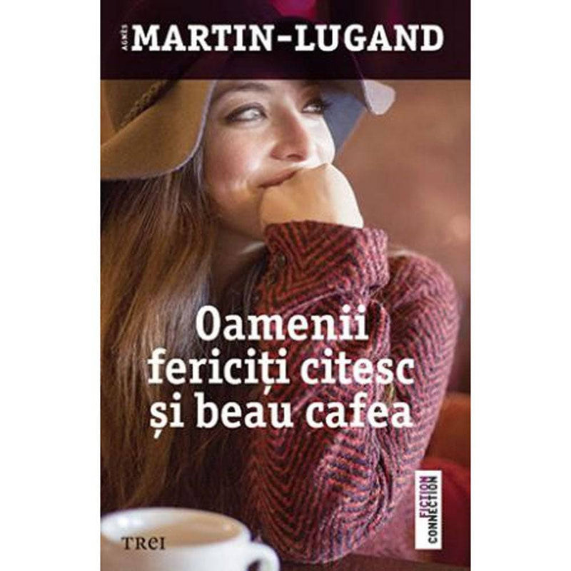 Oamenii fericiti citesc si beau cafea - Agnes Martin-Lugand - Delumani - Magazin Online Romanesc 