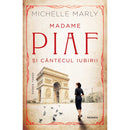 Madame Piaf si cantecul iubirii - Michelle Marly - Delumani - Magazin Online Romanesc 