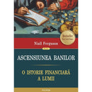 Ascensiunea banilor. O istorie financiara a lumii - Niall Ferguson - Delumani - Magazin Online Romanesc 