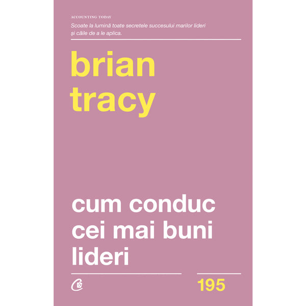 Cum conduc cei mai buni lideri - Brian Tracy